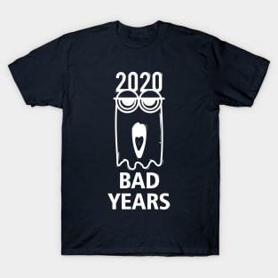 2020 bad years T-Shirt